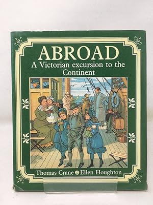 Abroad: A Victorian Excursion to the Continent