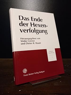 Das Ende der Hexenverfolgung. Herausgegeben von Sönke Lorenz und Dieter R. Bauer. (= Hexenforschu...