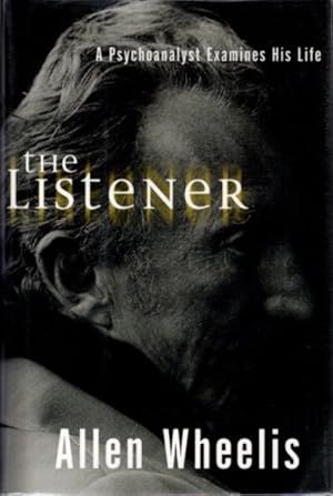 THE LISTENER: A Psychoanalyst Examines His Life