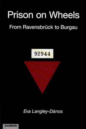 PRISON ON WHEELS: From Ravensbrueck to Burgau