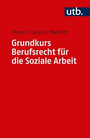 Bild des Verkufers fr Grundkurs Berufsrecht fr die Soziale Arbeit zum Verkauf von primatexxt Buchversand