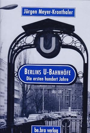 Bild des Verkufers fr Berlins U-Bahnhfe : die ersten hundert Jahre. zum Verkauf von Fundus-Online GbR Borkert Schwarz Zerfa