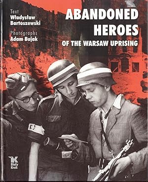 Image du vendeur pour Abandoned Heroes of The Warsaw Uprising mis en vente par Bookmarc's