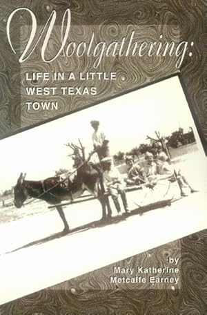 Woolgathering: Life in a Little West Texas Town