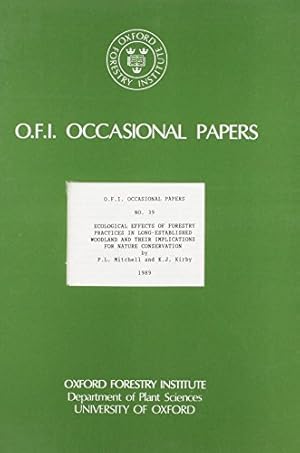 Imagen del vendedor de Ecological Effects of Forestry Practices in Long Established Woodland and Their Implications for Nature Conservation: v. 39 (Oxford Forestry Institute Occasional Papers S.) a la venta por WeBuyBooks