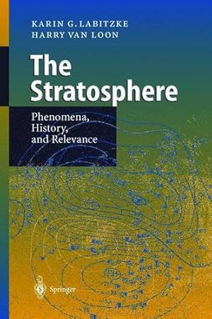 Bild des Verkufers fr The Stratosphere : Phenomena, History, and Relevance : zum Verkauf von Versand-Antiquariat Konrad von Agris e.K.