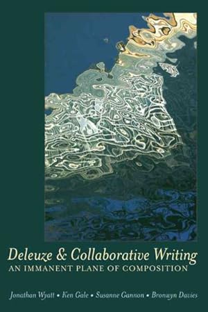 Imagen del vendedor de Deleuze & Collaborative Writing : An Immanent Plane of Composition a la venta por GreatBookPrices
