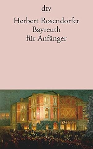 Bayreuth für Anfänger. Mit Zeichn. von Jules Stauber