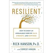 Seller image for Resilient How to Grow an Unshakable Core of Calm, Strength, and Happiness for sale by eCampus