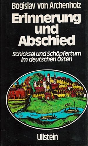 Immagine del venditore per Erinnerung und Abschied : Schicksal und Schpfertum im deutschen Osten venduto da Versandantiquariat Nussbaum