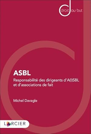 ASBL : responsabilité des dirigeants d'a(i)sbl et d'associations de fait