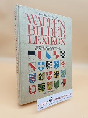 Seller image for Wappen-Bilder-Lexikon = Dictionnaire heraldique = Encyclopaedia of heraldry / Ottfried Neubecker; Wilhelm Rentzmann for sale by Roland Antiquariat UG haftungsbeschrnkt
