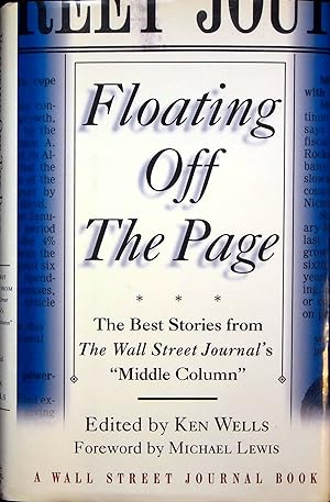 Imagen del vendedor de Floating Off the Page: The Best Stories from The Wall Street Journal's "Middle Column" (A Wall Street Journal Book) a la venta por Adventures Underground