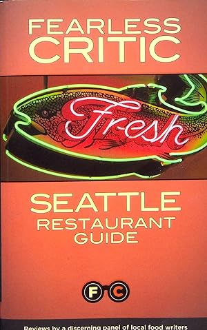 Seller image for Fearless Critic: Seattle Restaurant Guide (Fearless Critic) for sale by Adventures Underground