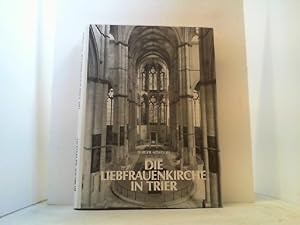 Imagen del vendedor de Die Liebfrauenkirche in Trier. Studien zur Baugeschichte. a la venta por Antiquariat Uwe Berg