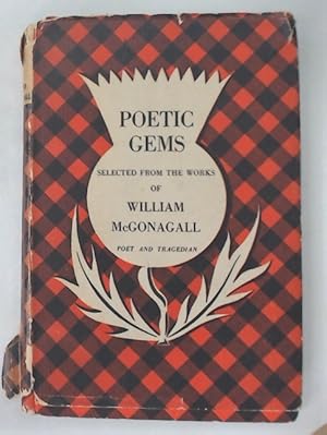 Bild des Verkufers fr Poetic Gems Selected from the Works of William McGonagall, Poet and Tragedian. zum Verkauf von Plurabelle Books Ltd