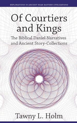 Seller image for Of Courtiers and Kings : The Biblical Daniel Narratives and Ancient Story-Collections for sale by AHA-BUCH GmbH