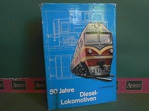 Bild des Verkufers fr 50 Jahre Diesellokomotiven. Gesamtentwicklung 1913 bis 1945. Entwicklung seit 1945 in Europa. zum Verkauf von Antiquariat Deinbacher