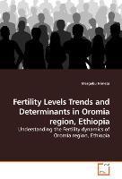 Imagen del vendedor de Fertility Levels Trends and Determinants in Oromia region, Ethiopia a la venta por moluna