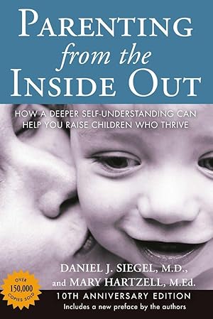 Bild des Verkufers fr Parenting from the Inside Out: How a Deeper Self-Understanding Can Help You Raise Children Who Thrive: 10th Anniversary Edition zum Verkauf von moluna