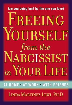 Immagine del venditore per Freeing Yourself from the Narcissist in Your Life: At Home. at Work. with Friends venduto da moluna