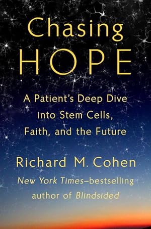 Bild des Verkufers fr Chasing Hope: A Patient\ s Deep Dive Into Stem Cells, Faith, and the Future zum Verkauf von moluna