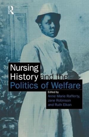 Seller image for Rafferty, A: Nursing History and the Politics of Welfare for sale by moluna