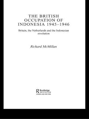 Immagine del venditore per Mcmillan, R: British Occupation of Indonesia: 1945-1946 venduto da moluna