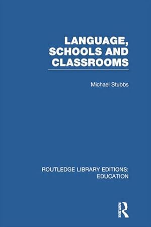 Seller image for Stubbs, M: Language, Schools and Classrooms for sale by moluna