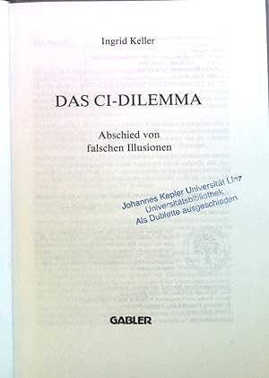 Bild des Verkufers fr Das CI-Dilemma : Abschied von falschen Illusionen. zum Verkauf von books4less (Versandantiquariat Petra Gros GmbH & Co. KG)