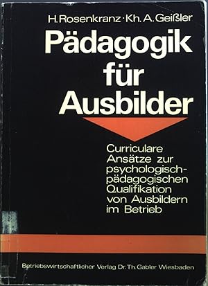 Bild des Verkufers fr Pdagogik fr Ausbilder : curriculare Anstze z. psycholog.-pdagog. Qualifikation von Ausbildern im Betrieb. zum Verkauf von books4less (Versandantiquariat Petra Gros GmbH & Co. KG)