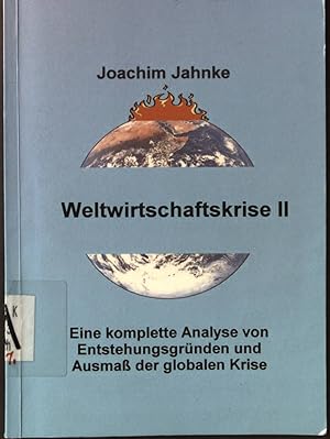 Bild des Verkufers fr Weltwirtschaftskrise II : eine komplette Analyse von Entstehungsgrnden und Ausma der globalen Krise. zum Verkauf von books4less (Versandantiquariat Petra Gros GmbH & Co. KG)