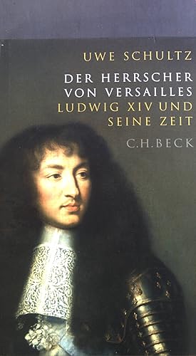 Bild des Verkufers fr Der Herrscher von Versailles : Ludwig XIV. und seine Zeit. zum Verkauf von books4less (Versandantiquariat Petra Gros GmbH & Co. KG)