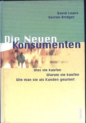 Immagine del venditore per Die neuen Konsumenten : was sie kaufen - warum sie kaufen - wie man sie als Kunden gewinnt. venduto da books4less (Versandantiquariat Petra Gros GmbH & Co. KG)