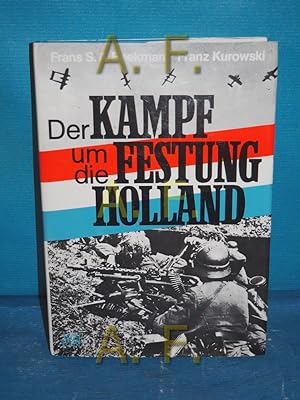 Bild des Verkufers fr Der Kampf um die Festung Holland Frans S. A. Beekman , Franz Kurowski zum Verkauf von Antiquarische Fundgrube e.U.