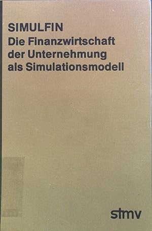 Imagen del vendedor de SIMULFIN : Die Finanzwirtschaft der Unternehmung als Simulationsexperiment Informatik und Operations-research ; Bd. 4 a la venta por books4less (Versandantiquariat Petra Gros GmbH & Co. KG)