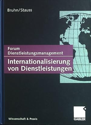 Bild des Verkufers fr Internationalisierung von Dienstleistungen. Forum Dienstleistungsmanagement; Wissenschaft & Praxis zum Verkauf von books4less (Versandantiquariat Petra Gros GmbH & Co. KG)