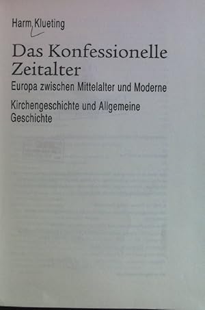 Seller image for Das Konfessionelle Zeitalter: europa zwischen Mittelalter uznd Moderne Kirchengeschichte und Allgemeine Geschichte. for sale by books4less (Versandantiquariat Petra Gros GmbH & Co. KG)