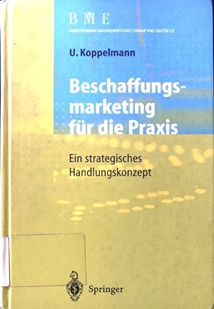 Seller image for Beschaffungsmarketing fr die Praxis : ein strategisches Handlungskonzept. for sale by books4less (Versandantiquariat Petra Gros GmbH & Co. KG)