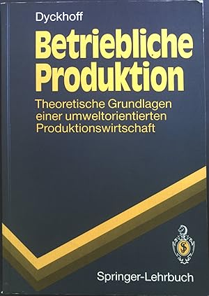 Immagine del venditore per Betriebliche Produktion : theoretische Grundlagen einer umweltorientierten Produktionswirtschaft. venduto da books4less (Versandantiquariat Petra Gros GmbH & Co. KG)
