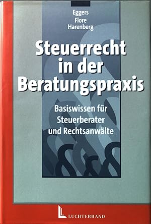 Imagen del vendedor de Steuerrecht in der Beratungspraxis : Basiswissen fr Rechtsanwlte und Steuerberater. a la venta por books4less (Versandantiquariat Petra Gros GmbH & Co. KG)