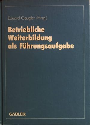 Seller image for Betriebliche Weiterbildung als Fhrungsaufgabe : zum 80. Geburtstag von August Marx. for sale by books4less (Versandantiquariat Petra Gros GmbH & Co. KG)