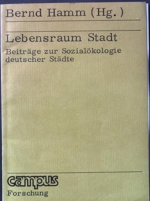 Bild des Verkufers fr Lebensraum Stadt. Beitrge zur Sozialkologie deutscher Stdte. Campus Forschung Band 99 zum Verkauf von books4less (Versandantiquariat Petra Gros GmbH & Co. KG)