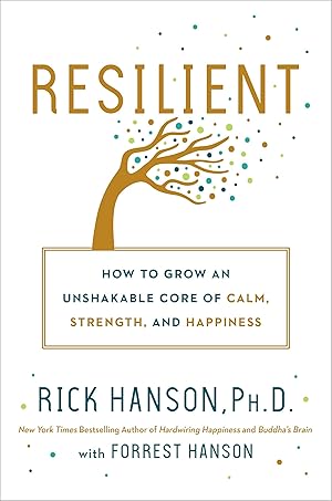 Bild des Verkufers fr Resilient: How to Grow an Unshakable Core of Calm, Strength, and Happiness zum Verkauf von moluna