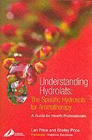 Bild des Verkufers fr Understanding Hydrolats: The Specific Hydrosols for Aromatherapy zum Verkauf von moluna