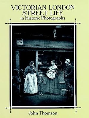 Bild des Verkufers fr Victorian London Street Life in Historic Photographs zum Verkauf von moluna