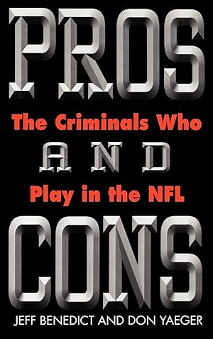 Imagen del vendedor de Pros and Cons: The Criminals Who Play in the NFL a la venta por moluna
