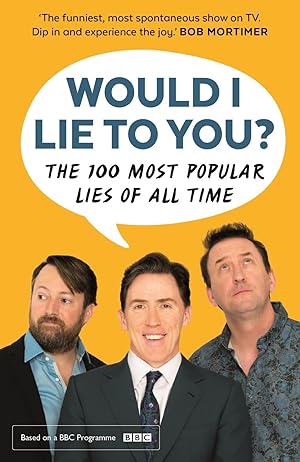 Image du vendeur pour Would I Lie To You? Presents The 100 Most Popular Lies of All Time mis en vente par moluna