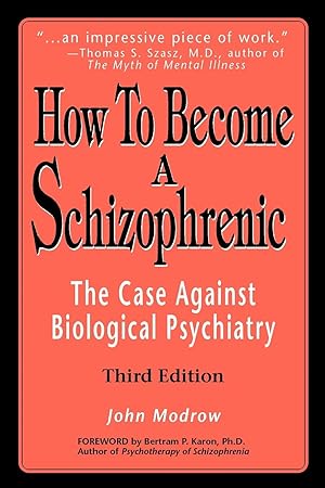 Immagine del venditore per How to Become a Schizophrenic: The Case Against Biological Psychiatry venduto da moluna