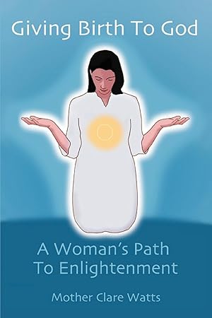 Imagen del vendedor de Giving Birth to God: A Woman\ s Path to Enlightenment a la venta por moluna